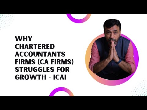 Why Chartered Accountants Firms (CA Firms) Struggles for Growth - ICAI