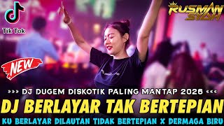 Download lagu DJ DUGEM DISKOTIK PALING MANTAP 2026 !! Berlayar Tak Bertepian X Dermaga Biru | FUNKOT FULL BASS | mp3 Download lagu DJ DUGEM DISKOTIK PALING MANTAP 2026 !! Berlayar Tak Bertepian X Dermaga Biru | FUNKOT FULL BASS | mp3