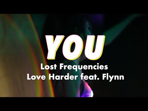 Lost Frequencies - Love Harder feat. Flynn - You ( LYRICS)