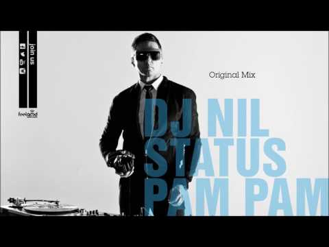 Dj Nil - Status Pam Pam (Original Mix) - Official Audio Release