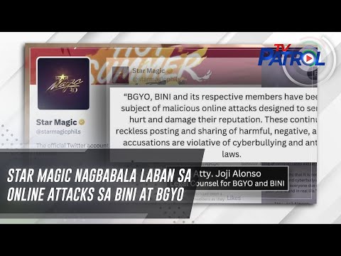 Star Magic nagbabala laban sa online attacks sa BINI at BGYO TV Patrol