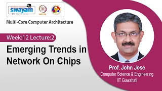 Lec 44: Emerging Trends in Network On Chips