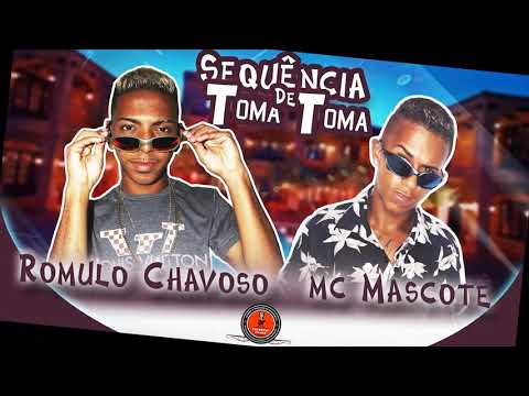 ROMULO CHAVOSO E MC MASCOTE - SEQUÊNCIA DE TOMA TOMA (2019)