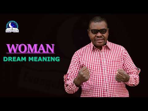 Woman Dream Meaning - Symbols and Biblical Interpretations