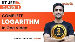 Logarithm Class 11 | One Shot | IIT JEE Maths | Arvind Kalia Sir | Vedantu JEE