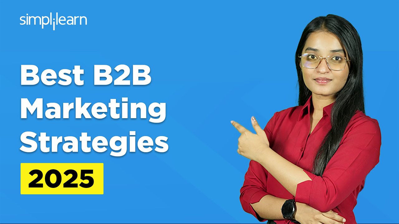 Best B2B Marketing Strategies 2025 | How To Increase B2B Business | Digital Marketing | Simplilearn