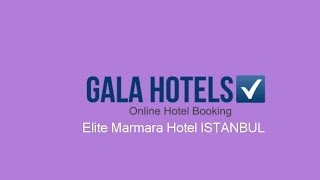Elite Marmara Hotel - GalaHotels
