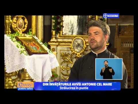 Cuvant pentru suflet.Din învățăturile Avvei Antonie. Strălucirea în pustie.(07 08 2015)