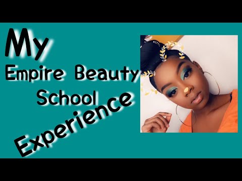 MY EMPIRE BEAUTY SCHOOL EXPERIENCE (PART 1)