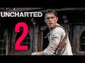 Uncharted 2 Release Date, Cast And Everything You Need To Know