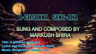 Agilsakna Seng·aha (Garo Christmas Song) by Marku