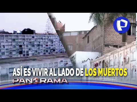 Casas con vista al más allá: peruanos relatan cómo es ser vecino de los muertos