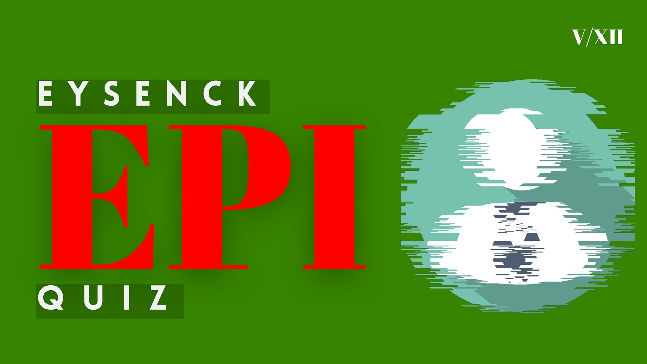 EYSENCK PERSONALITY INVENTORY Quiz (V/XII) [EPI Personality Test]