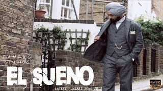 El Sueno-Diljit Dosanjh Punjabi Song Full Video|Famous Studios 2017|