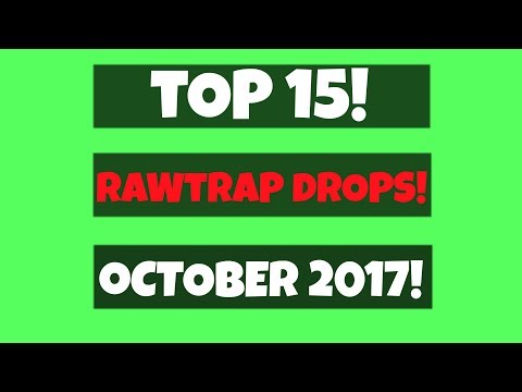 Top 15 RawTrap Drops (October 2017)