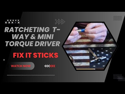 RATCHETING T - WAY WRENCH & MINI ALL IN ONE TORQUE DRIVER from  FIX IT STICKS