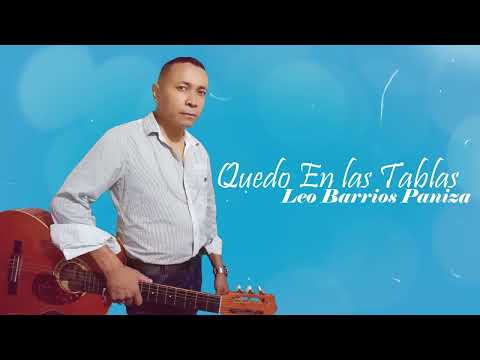 Quedo En Las Tablas, Leo Barrios Paniza - Letra