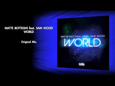 Matte Botteghi ft. Sam Wood - World (Original)