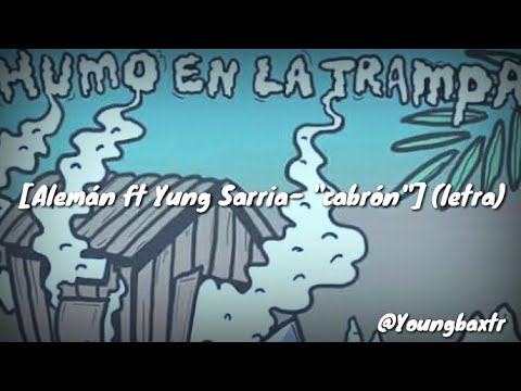 CabrÓn Alemán Ft Yung Sarria Letra Lyrics Humo En La Trampa 2019