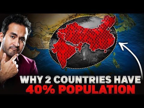 Why 40% WORLD POPULATION Lives in Only 2 Countries