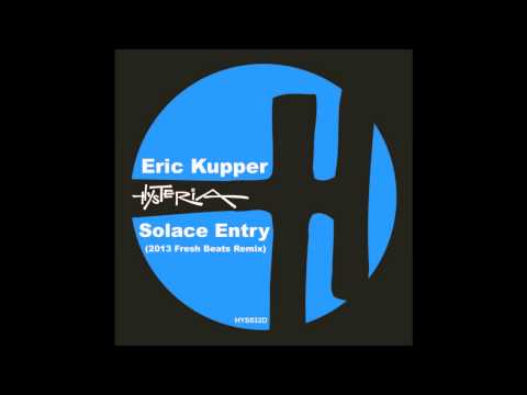 Eric Kupper - Solace Entry (Kupper's 2013 Fresh Beats Remix)