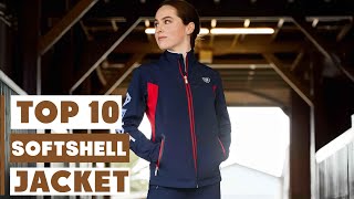 10 Best Softshell Jackets That Will Keep You Dry & Warm