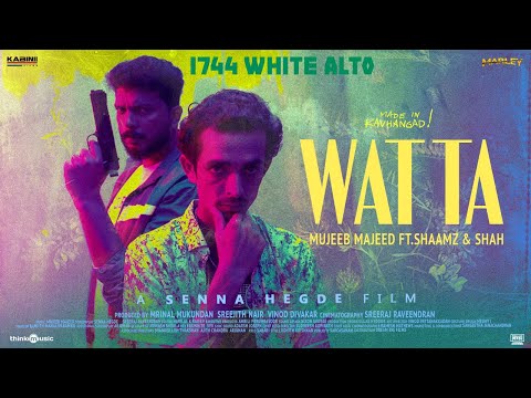 Watta Video Song | 1744 White Alto |  Senna Hegde | Sharafudheen | Mujeeb Majeed | Kabinii Films — 1744 White Alto