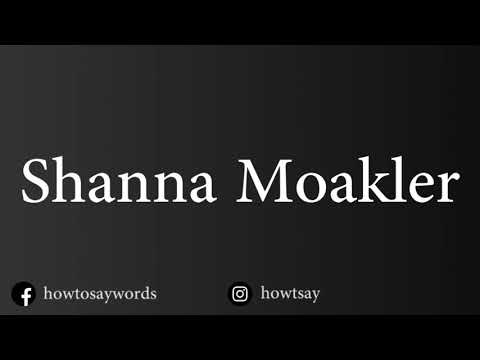 How To Pronounce Shanna Moakler