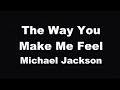 Karaoke♬ The Way You Make Me Feel - Michael Jackson 【No Guide Melody】 Instrumental