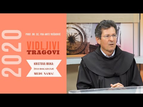 Kristova muka je živo događanje među nama! (prof. dr. sc. fra Ante Vučković)
