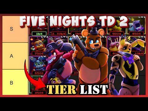 Five Nights TD 2 TIER LIST [RELEASE] | Best Units Ranked!