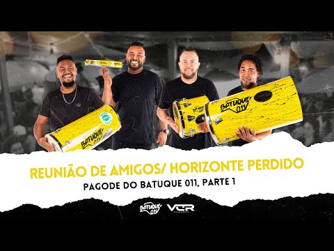 BATUQUE011 - Reunião de Amigos/ Horizonte Perdido
