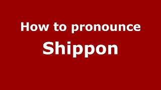 How to pronounce Shippon