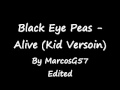 Black Eye Peas - Alive (Kid Version) 