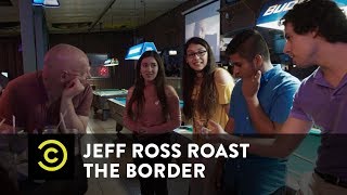 Jeff Ross Roasts the Border - Talking with DREAMers