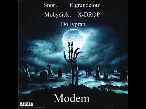 Modem _ Snor/ Mobydick / Dollypran /ElGrandeToTo / X-DROP [REMIX]