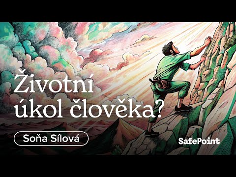 Životní úkol člověka? | Soňa Sílová