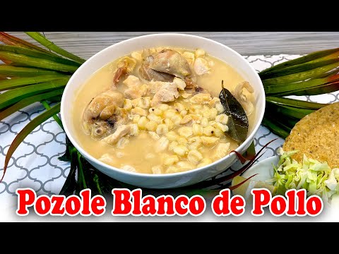 Pozole Blanco de Pollo Receta | Recetas para Fin de Año