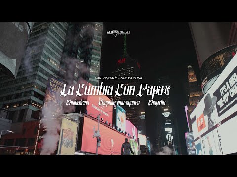 Cumbia Con Papas - ft Cezar MP Video Oficial) - Cholondrina y Chaputin en Times Square NY