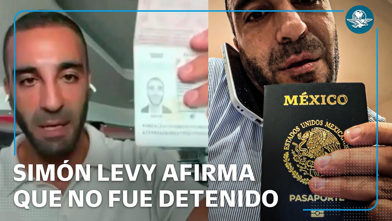 Simón Levy muestra su pasaporte e insiste en que está libre en EU y no fue detenido