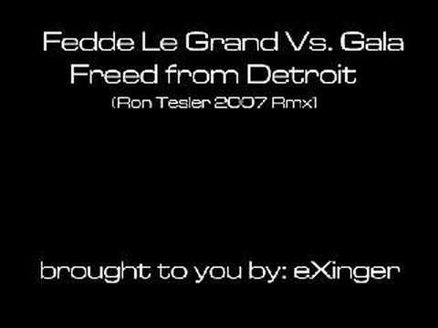 Fedde Le Grand Vs. Gala - Freed from Detroit