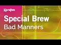 Special Brew Bad Manners Karaoke Version KaraFun