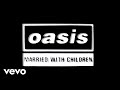 Oasis - Married With Children (Official Lyric Video)