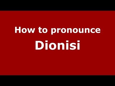 How to pronounce Dionisi (Italian/Italy)  - PronounceNames.com