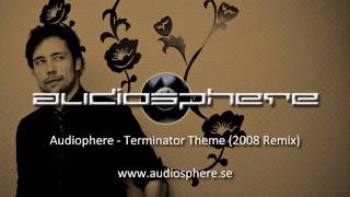 Audiosphere - Terminator Theme (2008 Remix)