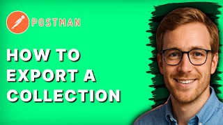 How to Export a Postman Collection [2026 Full Guide]