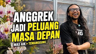 Download lagu ANGGREK JADI PELUANG MASA DEPAN! Kisah Mas Aik Anak Muda Temanggung mp3