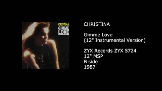 CHRISTINA - Gimme Love (12'' Instrumental Version) - 1987
