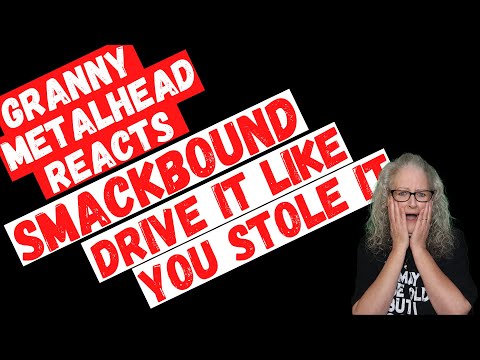 Smackbound - Drive It Like You Stole It *SUBSCRIBER REQUEST* (GRANNY METALHEAD REACTS)