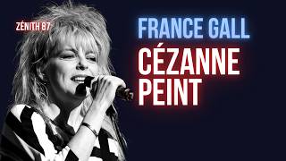 France Gall | Cézanne peint | Zénith 1987